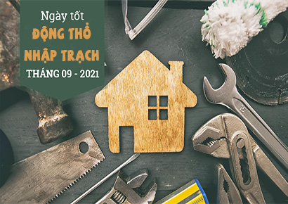 Xem ngày tốt động thổ, nhập trạch tháng 9 năm 2021