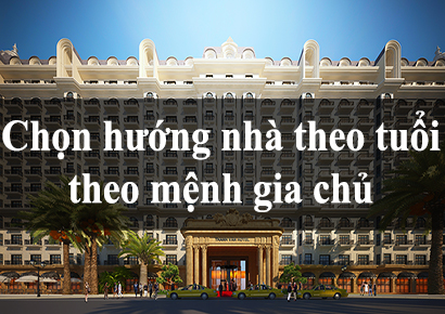 Chọn hướng nhà theo tuổi, theo mệnh gia chủ