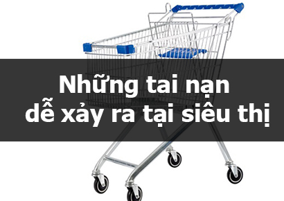 Những tai nạn dễ xảy ra tại siêu thị