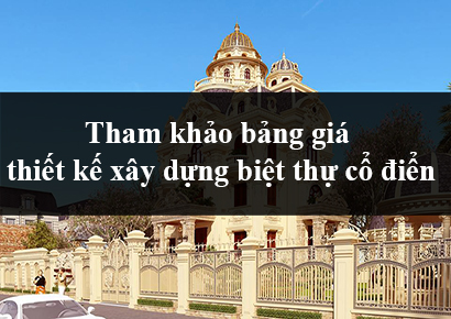 Báo giá thiết kế xây dựng biệt thự cổ điển